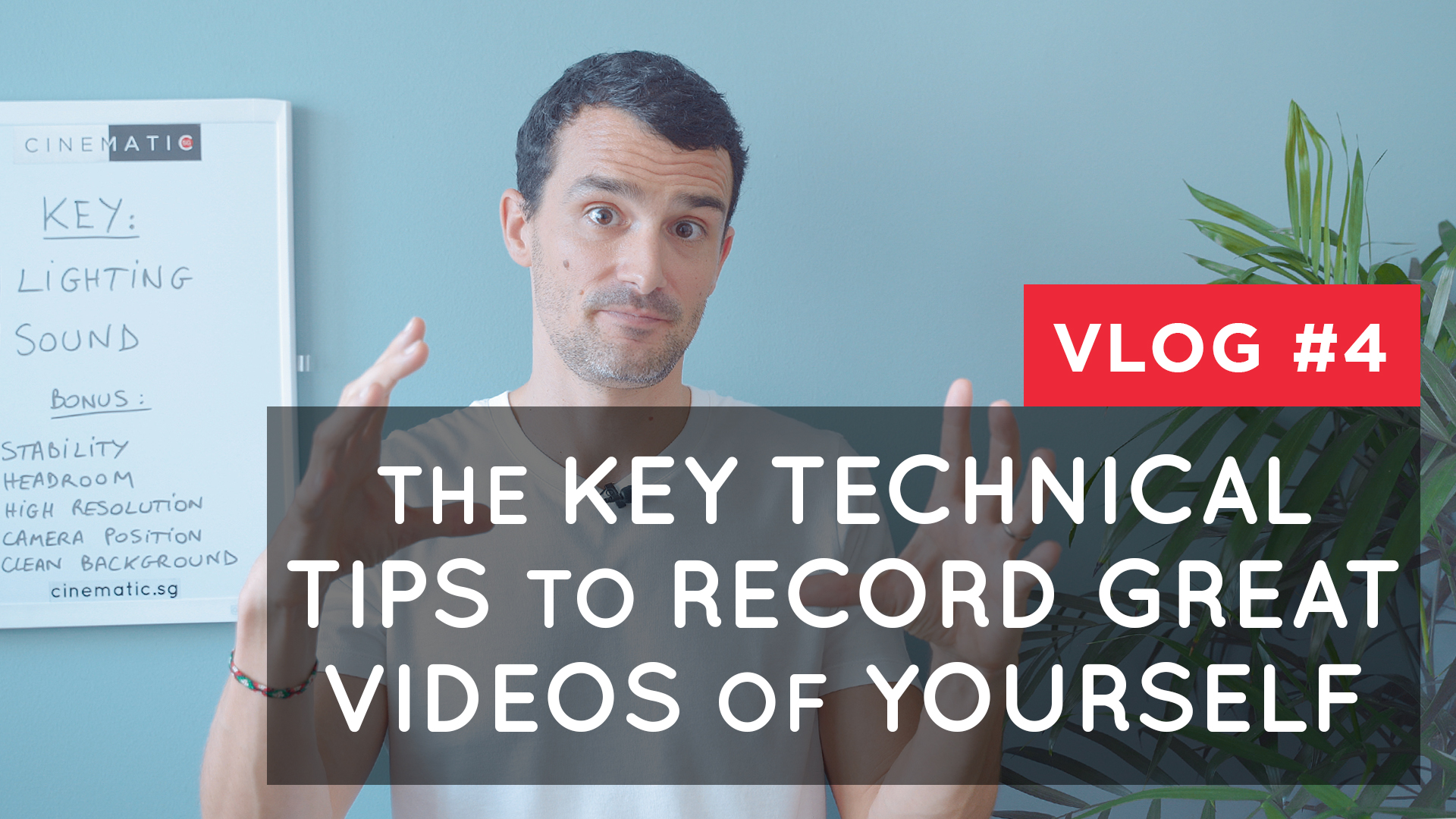 The key technical tips to record great videos of yourself